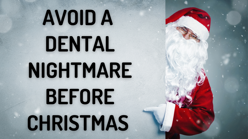 Avoid a dental nightmare before Christmas